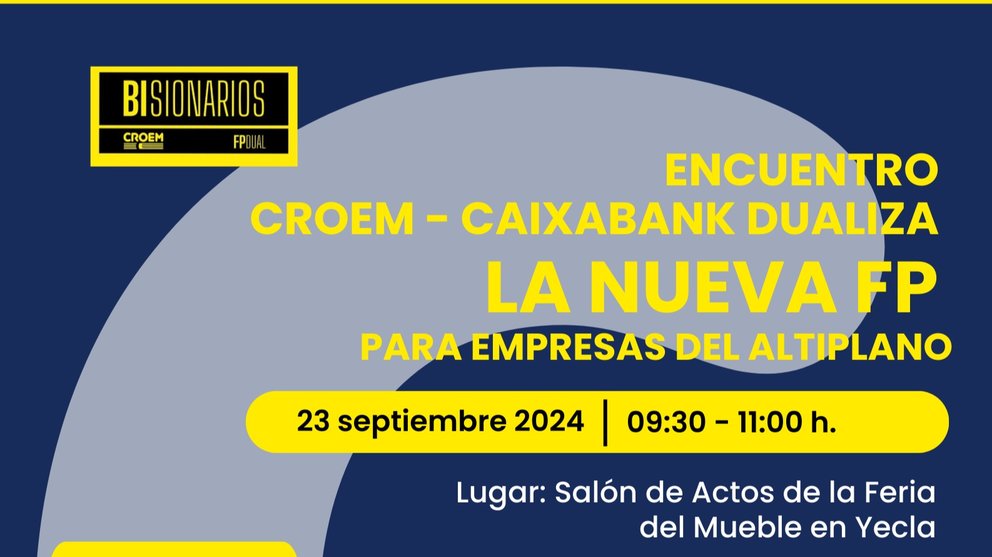 Caretl del 'Encuentro CROEM – CaixaBank Dualiza: la Nueva FP para empresas del Altiplano'.