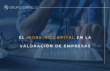 El working capital en la valoración de empresas.