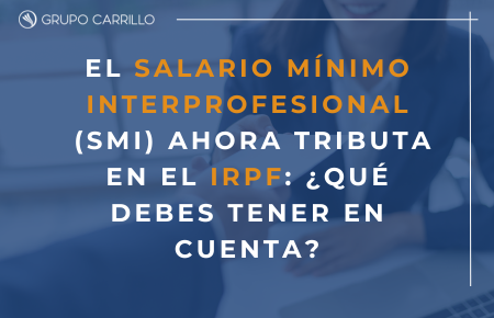 El Salario Mínimo Interprofesional (SMI) ahora tributa en el IRPF: ¿qué debes tener en cuenta?