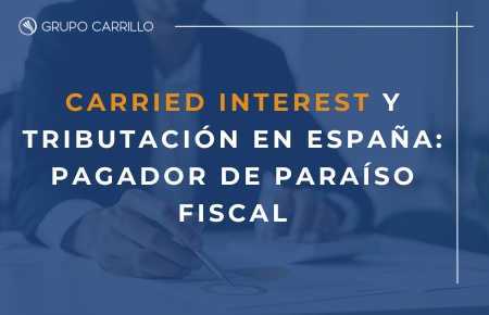 Carried Interest y Tributación en España: Pagador de paraíso fiscal.