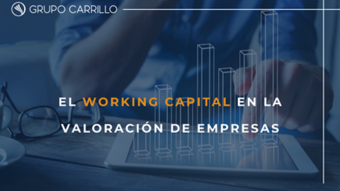 El working capital en la valoración de empresas.